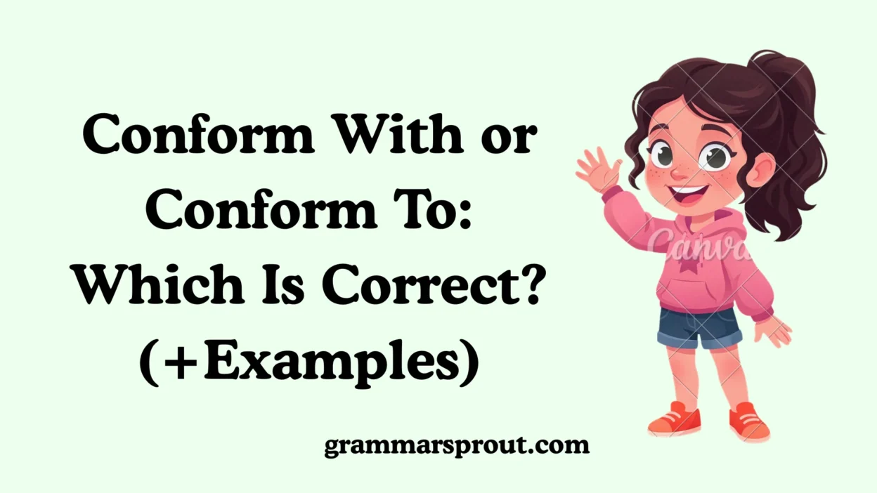 Conform With or Conform To: Which Is Correct?