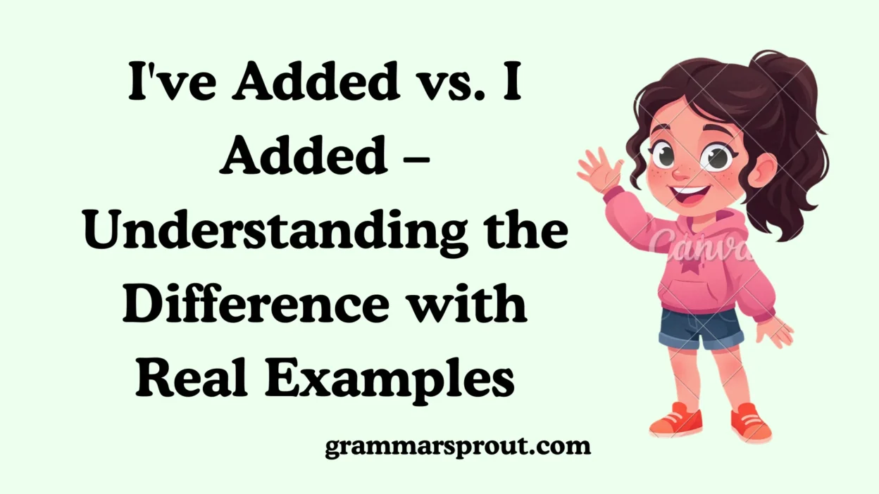 I've Added vs. I Added