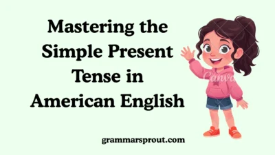 Mastering the Simple Present Tense in American English