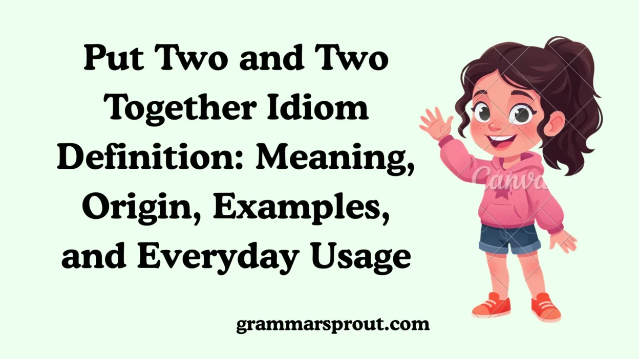 Put Two and Two Together Idiom Definition