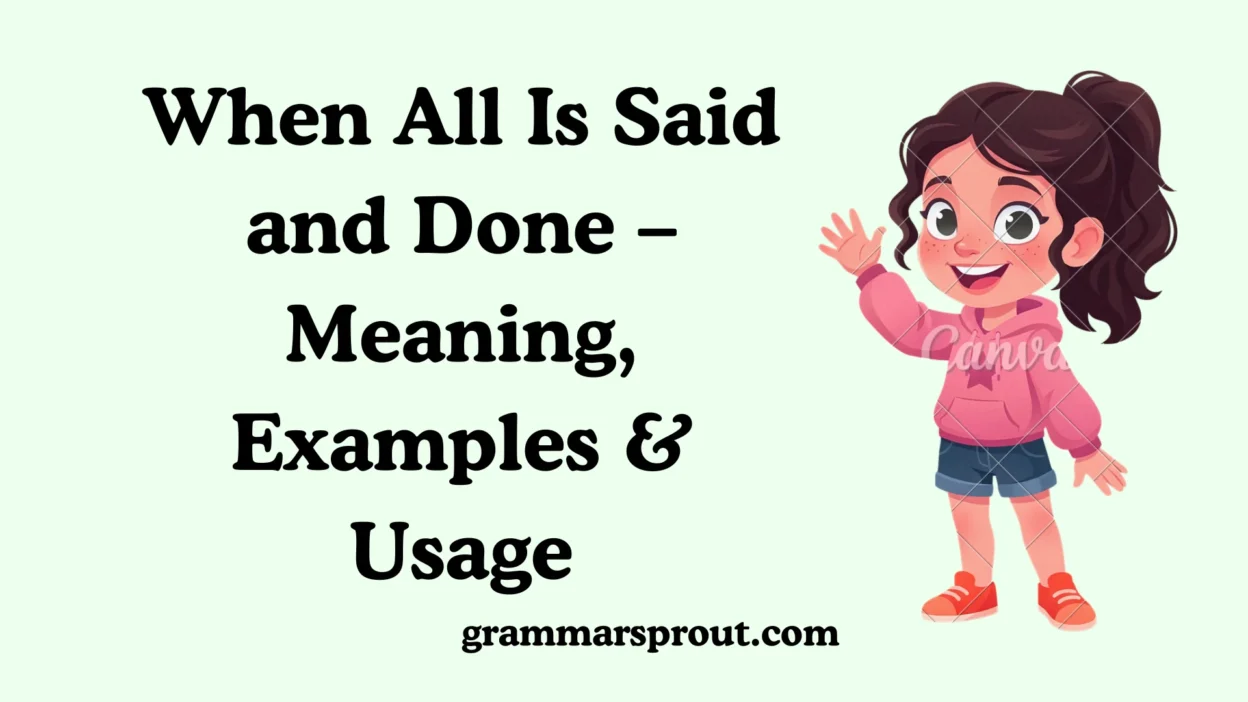 When All Is Said and Done