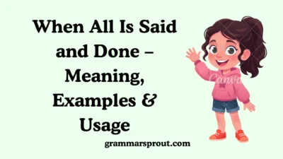 When All Is Said and Done