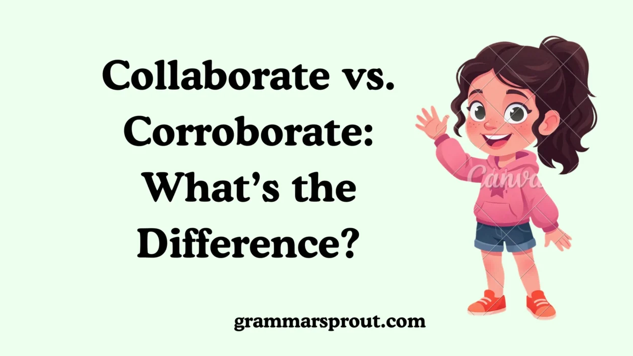 Collaborate vs. Corroborate
