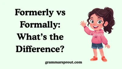 Formerly vs Formally