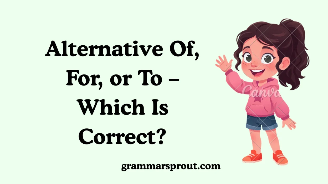 Alternative Of For or To