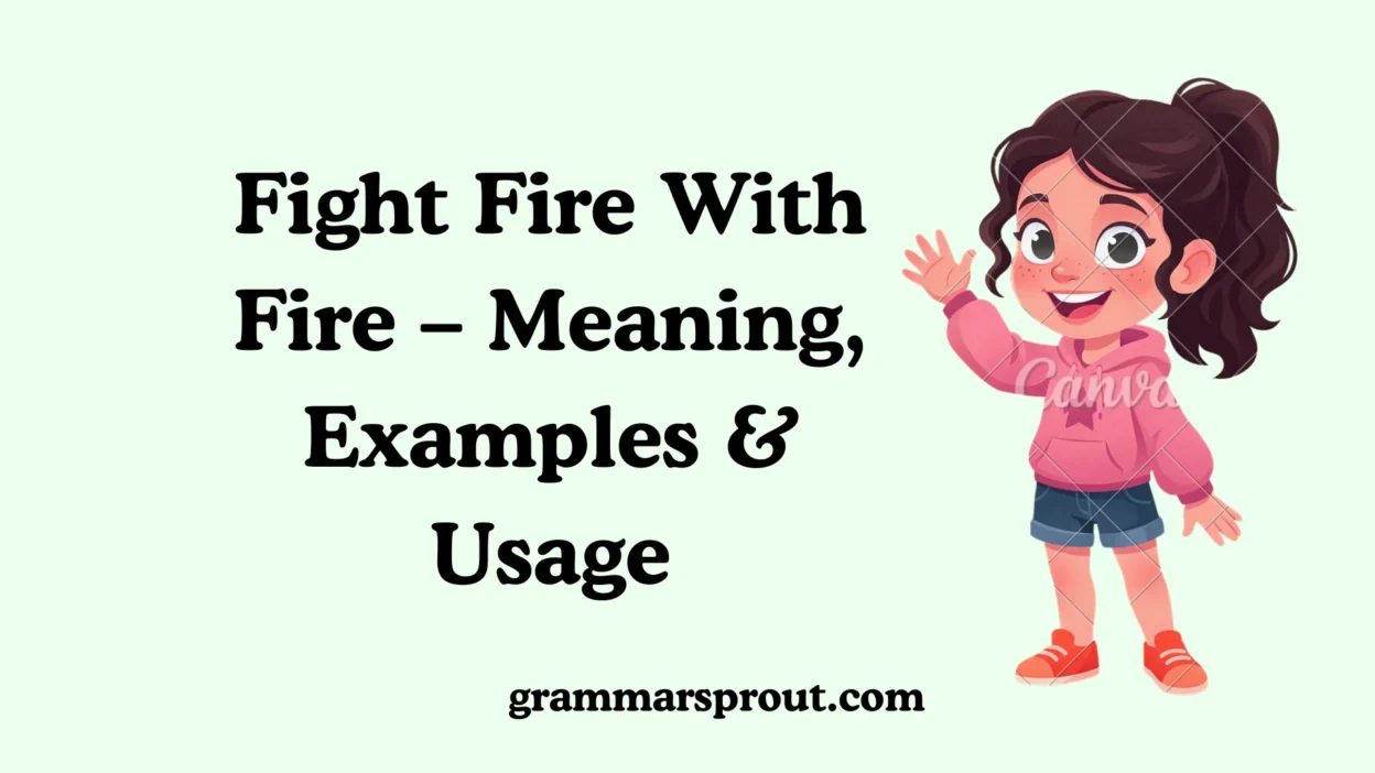 Fight Fire With Fire