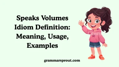 Speaks Volumes Idiom Definition