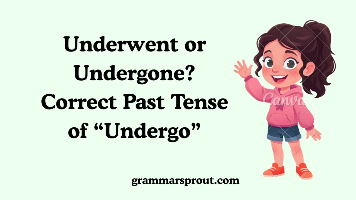 Underwent or Undergone