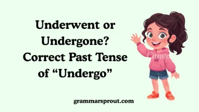 Underwent or Undergone
