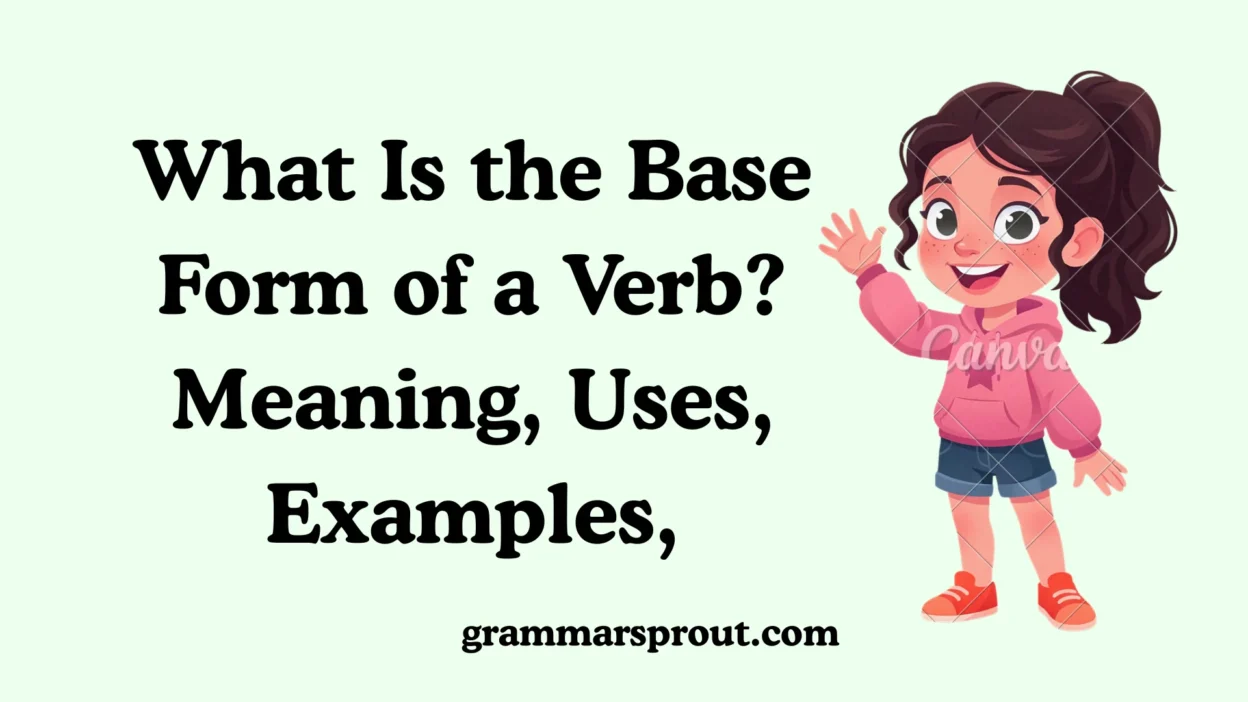 What Is the Base Form of a Verb